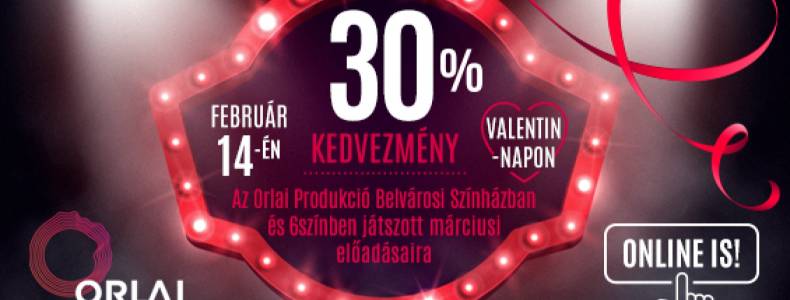 30% kedvezmény csak Valentin-napon